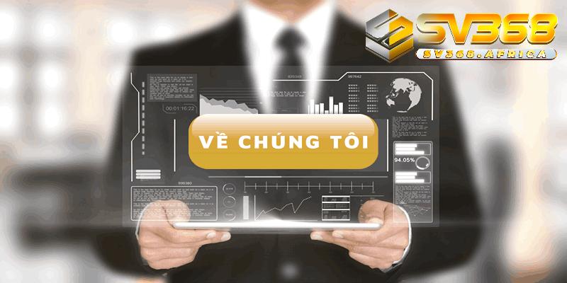 Tổng quan về chúng tôi - nhà cái SV368 uy tín hàng đầu hiện nay 