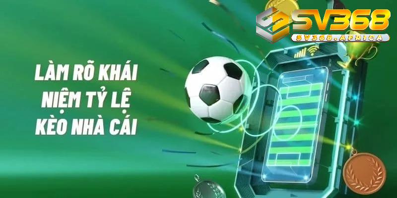 Tìm hiểu thông tin cơ bản về tỷ lệ kèo nhà cái 